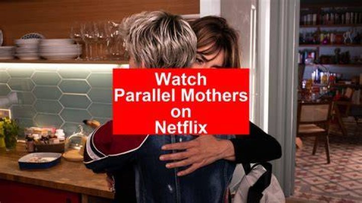 Is Parallel Mothers on Netflix?